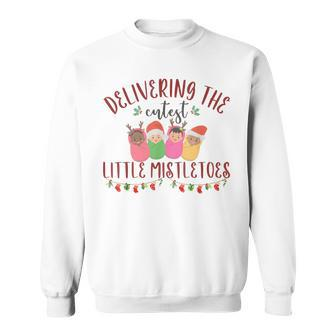 Delivering The Cutest Little Mistletoes Labor Delivery Xmas Sweatshirt - Monsterry DE