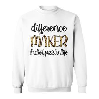 Difference Maker Activity Assistant Activity Professional Sweatshirt - Monsterry