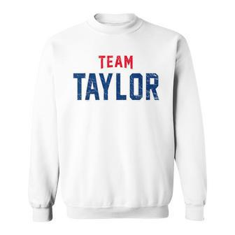 Distressed Team Taylor Surname Proud Family Last Name Sweatshirt - Seseable
