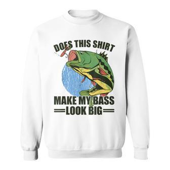 Does This Make My Bass Look Big Fishing Sweatshirt - Monsterry AU