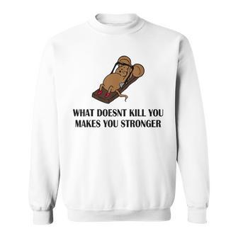 What Doesn't Kill You Mouse Motivation Sweatshirt - Monsterry UK