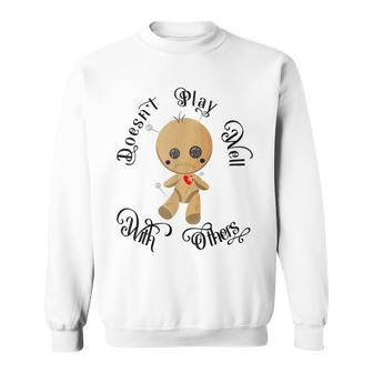Doesn't Play Well With Others Cute Voodoo Doll Sweatshirt - Monsterry