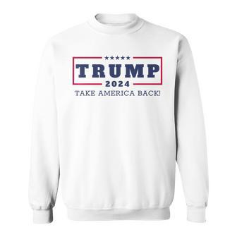 Donald Trump Take America Back 2024 Donald Trump 4Th Of July Sweatshirt - Seseable