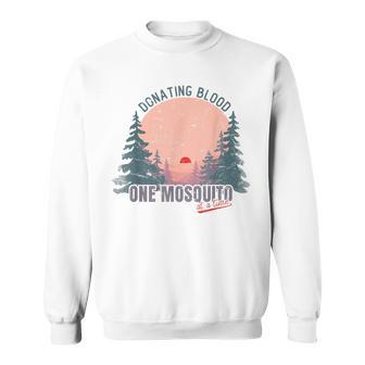 Donating Blood One Mosquito At A Time Camping Sweatshirt - Monsterry