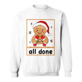 All Done Christmas Special Education Gingerbread Sped Squad Sweatshirt - Monsterry DE