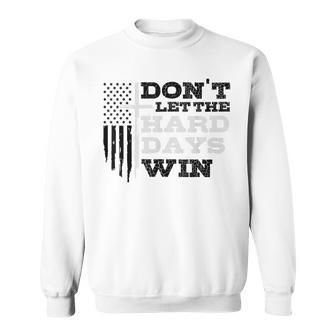 Don't Let The Hard Days Win Inspirational Mental Health Sweatshirt - Seseable