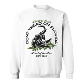 Dont Tread On Florida Liberty Or Death Land Of The Free Sweatshirt - Monsterry UK