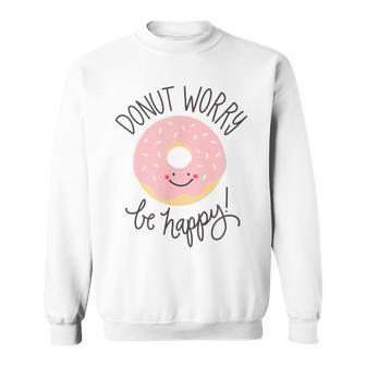 Doughnut Sorge Sei Glücklich Pink Smile Sweatshirt - Geschenkecke