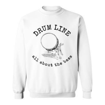 Drum Line All About The Bass For Marching Band Sweatshirt - Monsterry