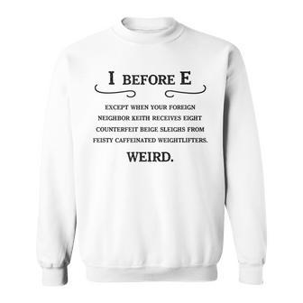 I Before E Grammar English Teacher Sweatshirt - Monsterry UK