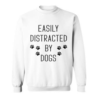Easily Distracted By Dogs Paw Print Dog Lover Sweatshirt - Thegiftio UK