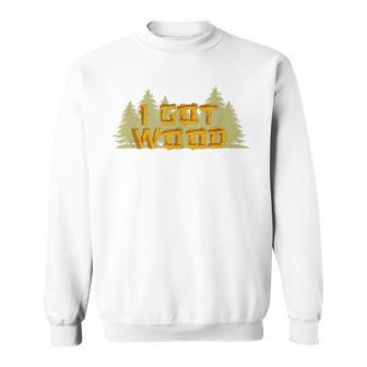 Ed's I Got Wood Sweatshirt - Thegiftio UK