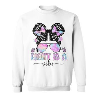 Eight Is A Vibe 8 Year Old Girls 8Th Birthday Sweatshirt - Seseable