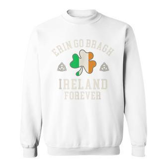 Erin Go Bragh Ireland Forever Sweatshirt - Thegiftio