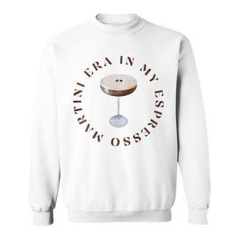 In My Espresso Martini Era Sweatshirt - Thegiftio UK