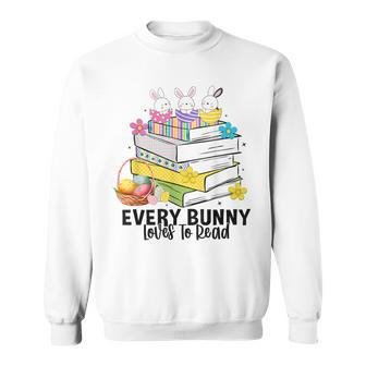 Every Bunny Loves To Read Easter Cute Reading Books Lover Sweatshirt - Thegiftio UK