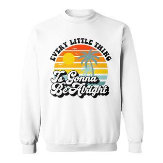 Every Little Thing Is Gonna Be Alright Jamaica Island Sweatshirt | Mazezy