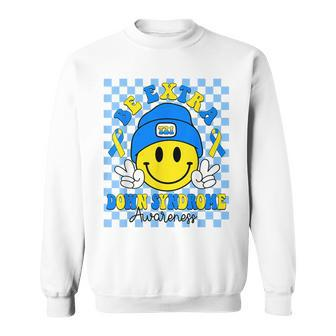 Be Extra Yellow And Blue Smile Face Down Syndrome Awareness Sweatshirt | Mazezy