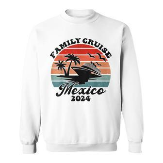 Family Cruise Mexico 2024 Family Matching Couple Sweatshirt | Mazezy
