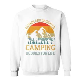 Father And Daughter Camping Buddies For Life For Dad Sweatshirt - Monsterry DE