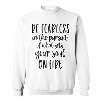 Be Fearless Wholesome Family Positive Sweatshirt - Monsterry AU