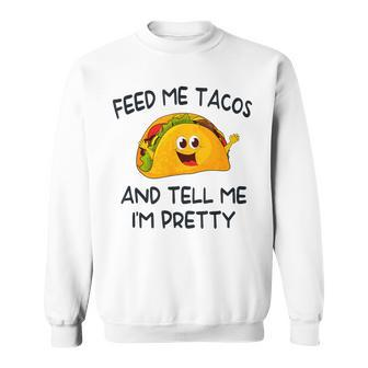 Feed Me Tacos And Tell Me I'm Pretty Toddler Vintage Taco Sweatshirt - Monsterry