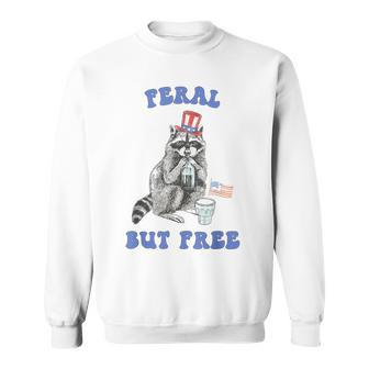Feral But Free Patriotic 4Th Of July Raccoon Sweatshirt - Monsterry