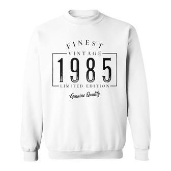 Finest Vintage 1985 Genuine Quality Birthday Year Of Birth Sweatshirt - Monsterry