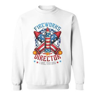 Fireworks Director I Run You Run 4Th Of July Independence Sweatshirt - Monsterry UK