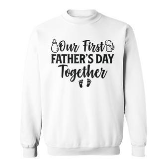 Our First Father's Day Together 2024 New Dad Father Son Sweatshirt - Seseable