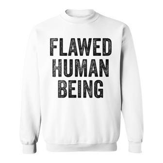 Flawed Human Being Quote Sweatshirt - Seseable