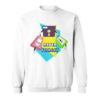 Never Forget 90'S Retro Novelty Quality Sweatshirt - Monsterry