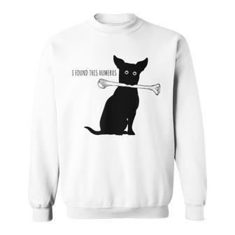 I Found This Humerus Dog Lover Humorous Pun Sweatshirt - Monsterry