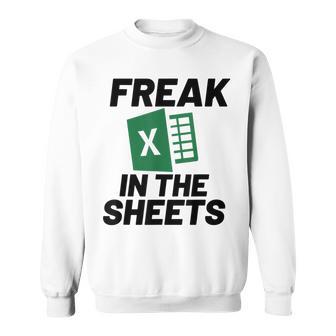 Freak In The Sheets Excel Accountant Sweatshirt - Monsterry