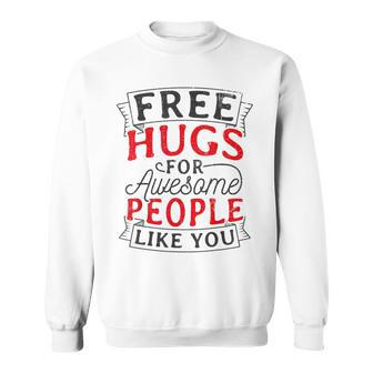 Free Hugs Saying Hug Awesome Festival Sweatshirt - Monsterry