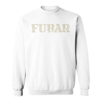 Fubar Military Slang Sweatshirt | Mazezy