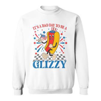 4Th Of July Usa Hotdog It's A Bad Day To Be A Glizzy Sweatshirt - Monsterry