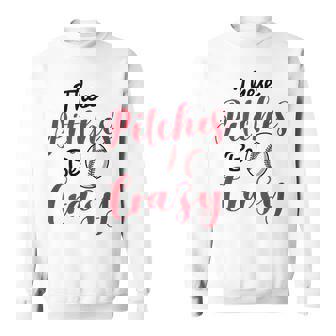 Baseball Softball These Pitches Be Crazy Sweatshirt - Monsterry