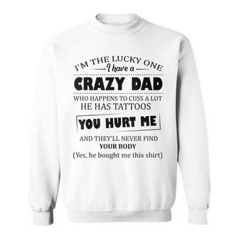 Crazy Dad Tattoos Daughter Son Love Dad Fathers Day Sweatshirt - Monsterry UK