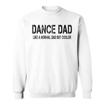 Fathers Day Dance Dad Husband Dancer Dad Mens Sweatshirt - Seseable