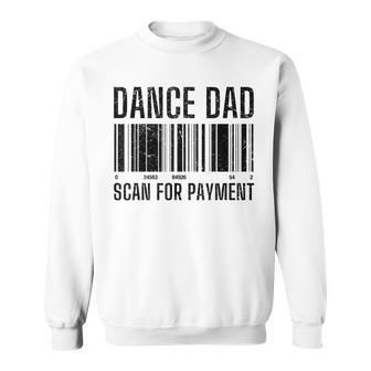 Father's Day Dance Dad Scan For Payment Distressed Sweatshirt - Seseable
