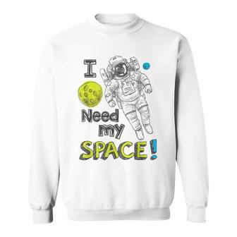 I Need My Space Astronaut Graphic Novelty T Sweatshirt - Monsterry UK