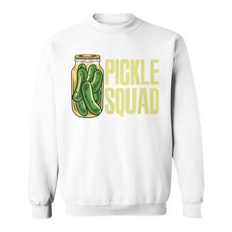 Pickle Squad Pickles Food Team Pickles Sweatshirt - Monsterry CA