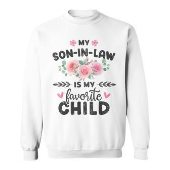 Son-In-Law Favorite Child For Mom-In-Law Sweatshirt - Seseable