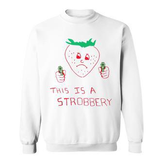 This Is A Strobbery Meme Strawberry With A Gun Pun Sweatshirt - Monsterry CA