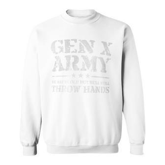 Gen X Gen Xer Generation X Throw Hands Gen X Sweatshirt - Monsterry DE