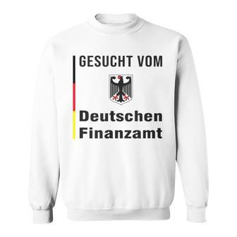 Gesucht Vom Deutschen Finanzamt Tax Evasion White Sweatshirt - Seseable