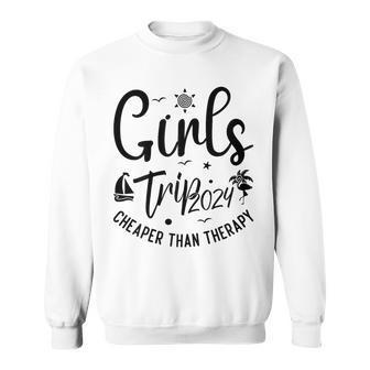 Girls Trip Cheaper Than A Therapy 2024 Girls Trip Matching Sweatshirt - Monsterry