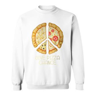 Give Pizza Chance Pizza Pun With Peace Logo Sign Sweatshirt - Monsterry AU