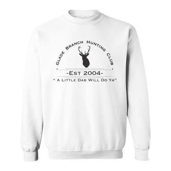 Glade Branch Hunting Club A Little Dab Will Do Ya Black Sweatshirt - Monsterry UK